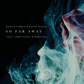 So Far Away (feat. Jamie Scott & Romy Dya) - Martin Garrix & David Guetta