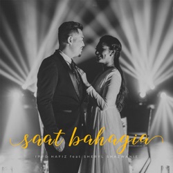 Ippo Hafiz - Saat Bahagia (feat. Sheryl Shazwanie)