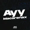 Ayy Macarenax (Remix) song lyrics