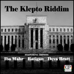 The Klepto Riddim - Single by Iba Mahr, Ratigan & Deva Bratt album reviews, ratings, credits