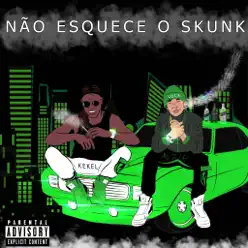 Não Esquece O Skunk - Single - MC Kekel Não Esquece O Skunk - Single - MC Kekel