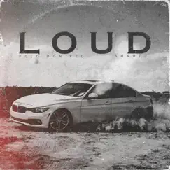 Loud - Single by Shadoe & Polo Don Red album reviews, ratings, credits
