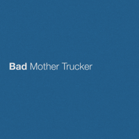 Album Bad Mother Trucker - Eric Church