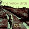 Dlg - The Yellow Birds lyrics