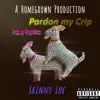 Pardon My Crip - Single album lyrics, reviews, download