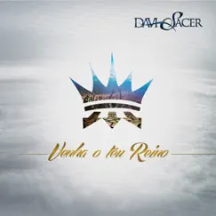 Venha o Teu Reino by Davi Sacer album reviews, ratings, credits