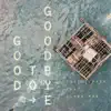 Stream & download Good To Goodbye (feat. Clara Mae) - Single