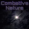 Combative Nature (feat. Kid Anbu) - Single album lyrics, reviews, download