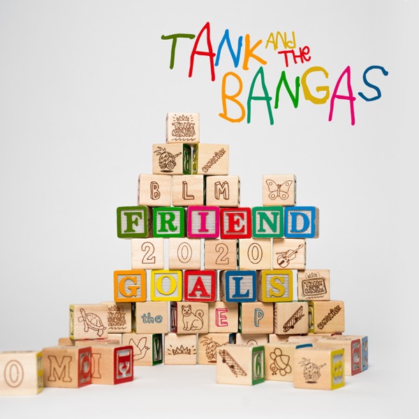 Tank and the Bangas - Friend Goals - EP