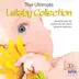 The Ultimate Lullaby Collection: Beautiful Music for Bedtime By the World's Greatest Composers album cover