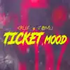 Ticket Mood (Freestyle) - Single album lyrics, reviews, download