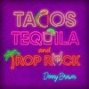 Tacos, Tequila, & Trop Rock - Single, 2020