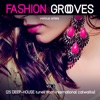 Fashion & Grooves, Vol. 3 (25 Deep-House Tunes from International Catwalks), 2019