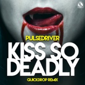 Kiss so Deadly (Quickdrop Extended Remix) artwork
