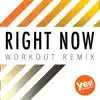 Stream & download Right Now (Workout Remix) - Single