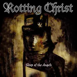 Sleep of the Angels - Rotting Christ Sleep of the Angels - Rotting Christ