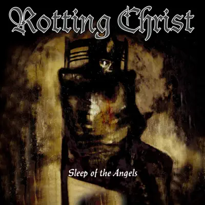 Sleep of the Angels - Rotting Christ Sleep of the Angels - Rotting Christ