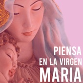 Piensa en la Virgen María artwork