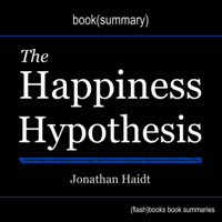 Dean Bokhari - The Happiness Hypothesis by Jonathan Haidt - Book Summary artwork