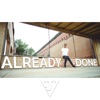 Already Done - Single