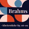 Brahms - Klavierstücke Op. 116-119 album lyrics, reviews, download