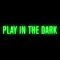 Play in the Dark - Seth Troxler & The Martinez Brothers lyrics