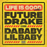 Future - Life Is Good (Remix) [feat. Drake, DaBaby & Lil Baby] artwork
