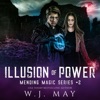 Illusion of Power: Dystopian Fantasy Paranormal Romance New Adult Action Series (Mending Magic Series, Book 2) (Unabridged)