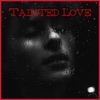 Tainted Love - Single