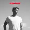 Good Taste (Acoustic) - Single album lyrics, reviews, download