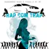 Stream & download Rap Com Trap (feat. RC MC) - Single