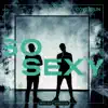 Stream & download So Sexy - Single