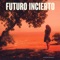 Entre las Piedras - Futuro Incierto lyrics