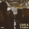 Chill & Cruise album lyrics, reviews, download