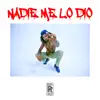 Nadie Me Lo Dio (feat. Los Rakas) - Single album lyrics, reviews, download
