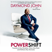 Powershift: Transform Any Situation, Close Any Deal, and Achieve Any Outcome (Unabridged) - Daymond John & Daniel Paisner