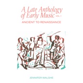 A Late Anthology of Early Music, Vol. 1: Ancient to Renaissance artwork