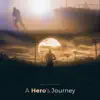 A Hero's Journey album lyrics, reviews, download
