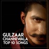 Gulzaar Chhaniwala Top 10 Songs