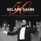 Senin Olmaya Geldim - Selami Şahin lyrics