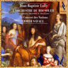 Jean-Baptiste Lully: L'orchestre du Roi Soleil - Jordi Savall & Le Concert des Nations