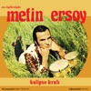 Metin Ersoy - Vakit Yok Gemi Kalkıyor