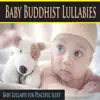 Baby Buddhist Lullabies (Baby Lullabys for Peaceful Sleep) album lyrics, reviews, download