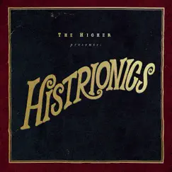 Histrionics by The Higher album reviews, ratings, credits