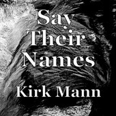 Kirk Mann - Say Their Names