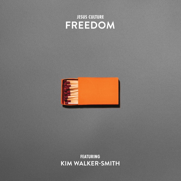 Freedom (feat. Kim Walker-Smith) [Radio Version] - Single - Jesus Culture