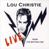 LOU CHRISTIE "LIVE FROM THE BOTTOM LINE"