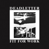 DEADLETTER - Fit For Work