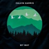 CALVIN HARRIS - My Way (Record Mix)