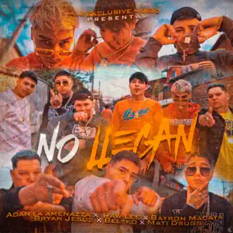 No Llegan (feat. Raw Lee, Mati Drugs, Belyko, Adan La Amenazza & Bryan Jesus) by Bayron macaya song reviws